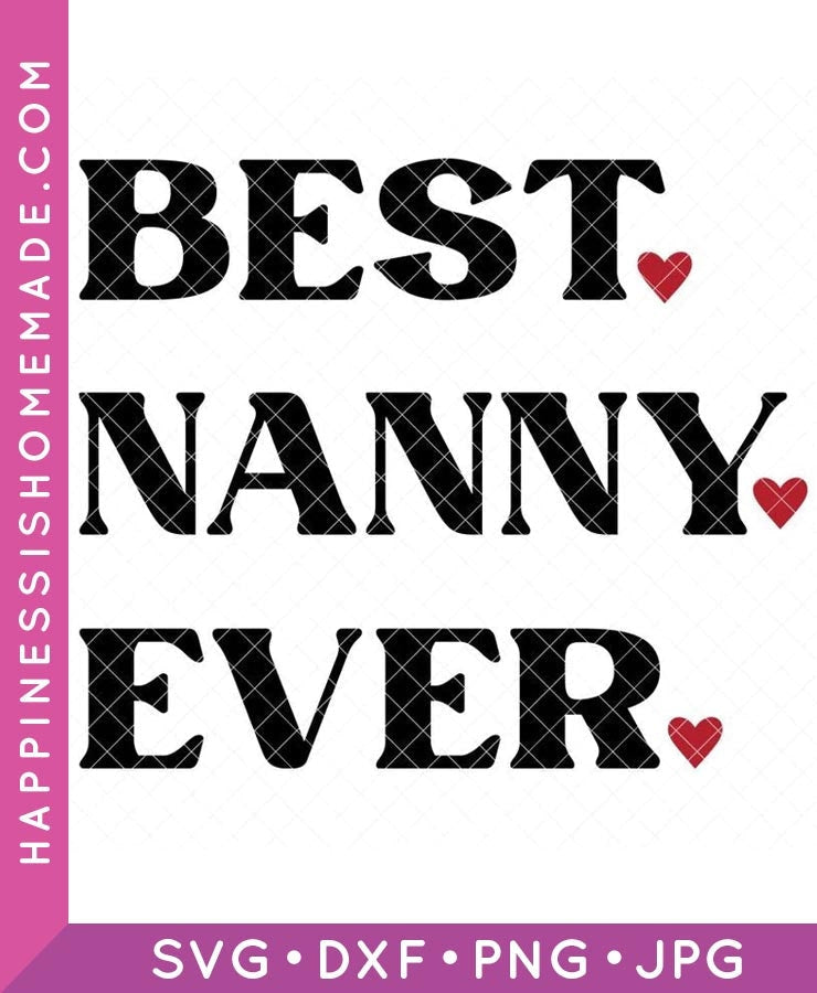 Best Nanny Ever Svg Happiness Is Homemade