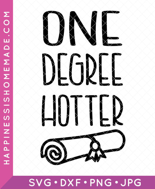 One Degree Hotter Graduation SVG