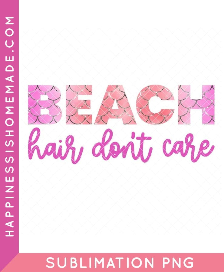 Beach Hair Don't Care Sublimation