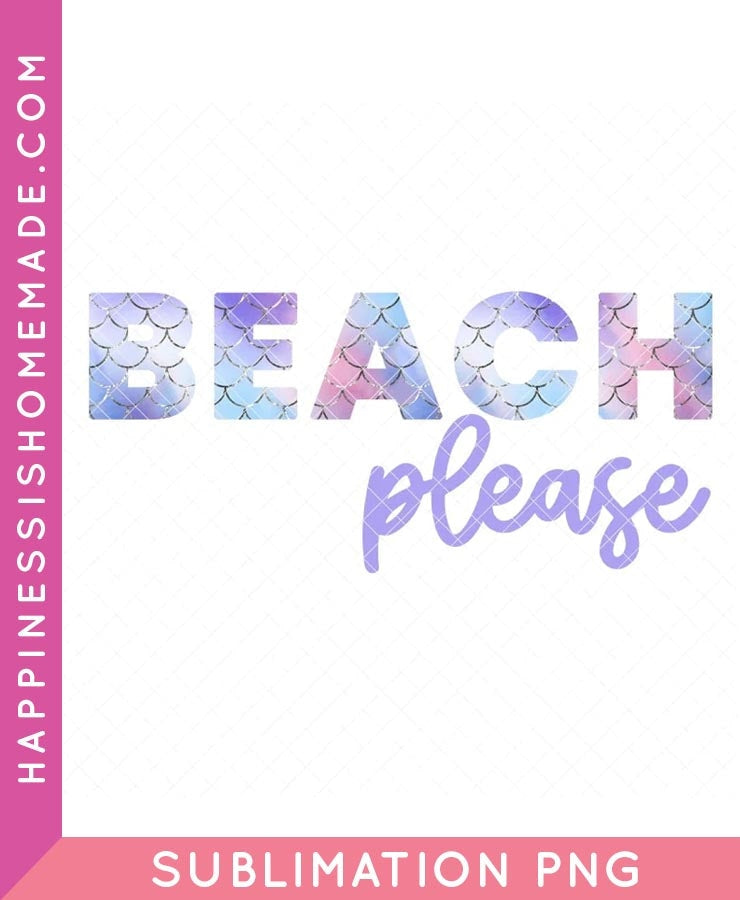 Beach Please Sublimation