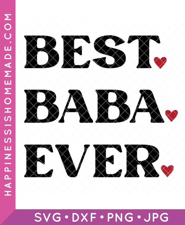 Best Baba Ever SVG – Happiness is Homemade