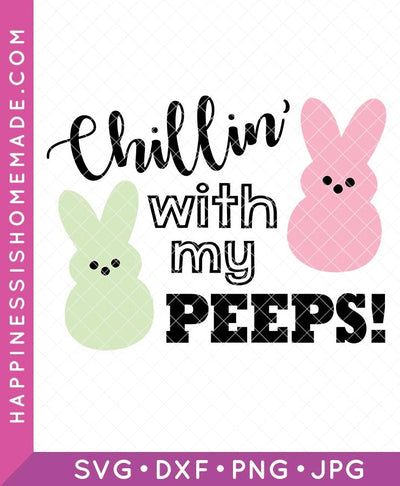Chillin' with My Peeps SVG File