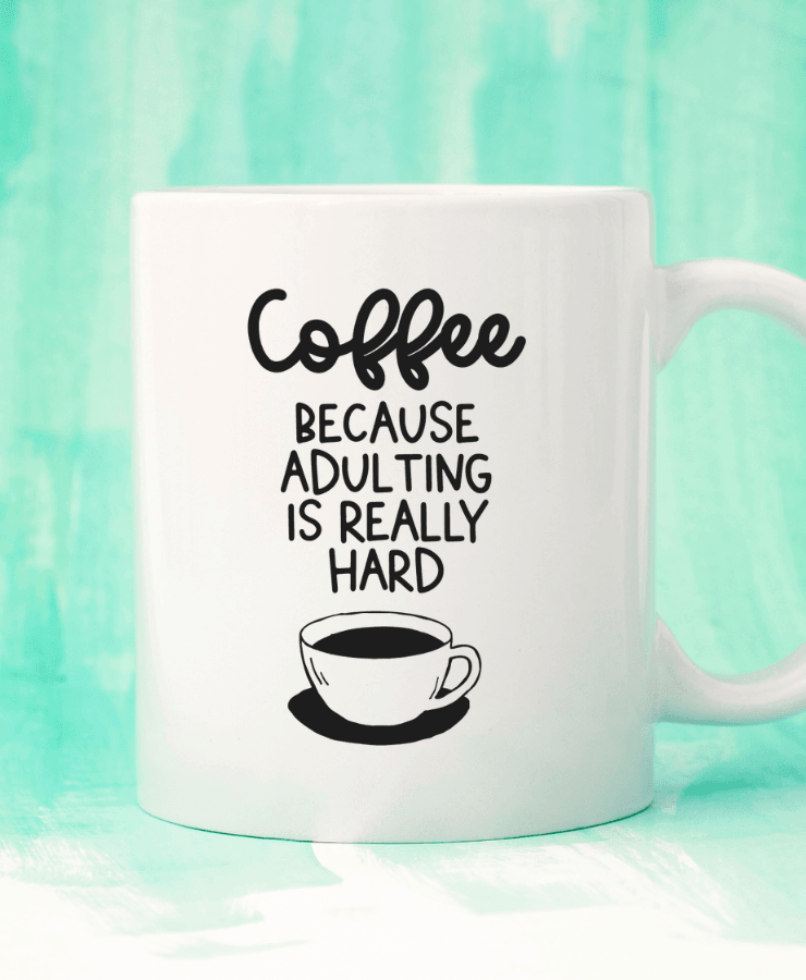 Coffee Because Adulting Is Really Hard SVG