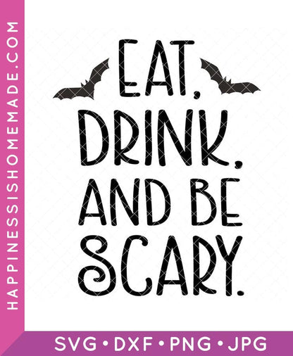 Eat, Drink, and Be Scary SVG