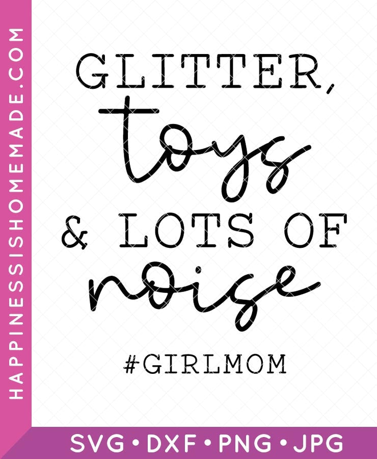 Glitter, Toys & Lots of Noise SVG