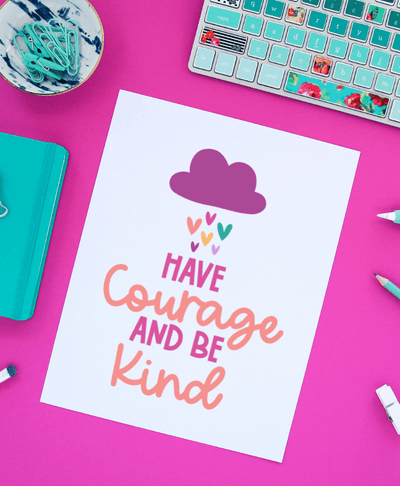 Have Courage and Be Kind SVG