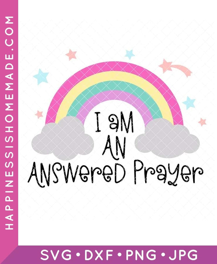 I Am an Answered Prayer SVG