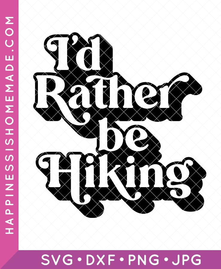 I'd Rather be Hiking SVG