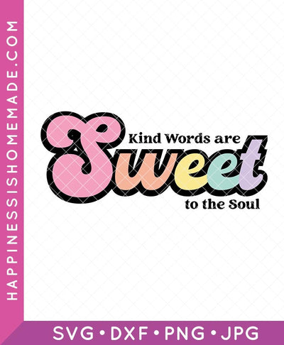 Kind Words are Sweet to the Soul SVG