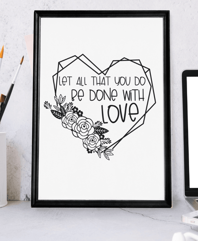 Let All That You Do Be Done With Love SVG