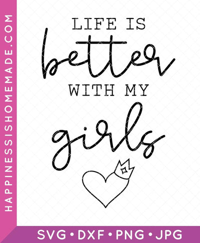 Life Is Better With My Girls SVG