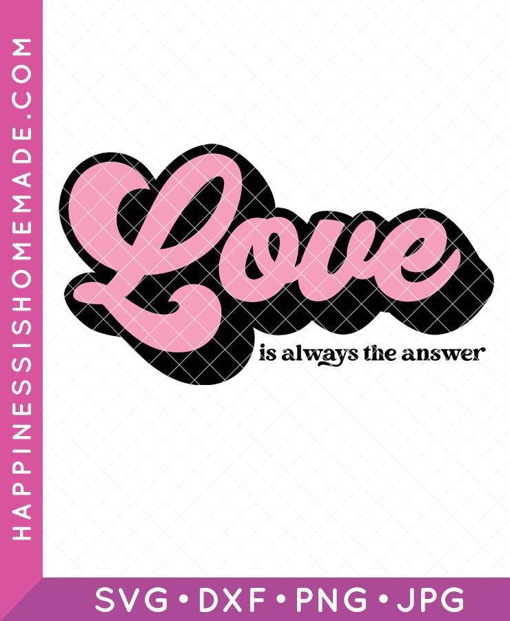 Love is Always the Answer SVG