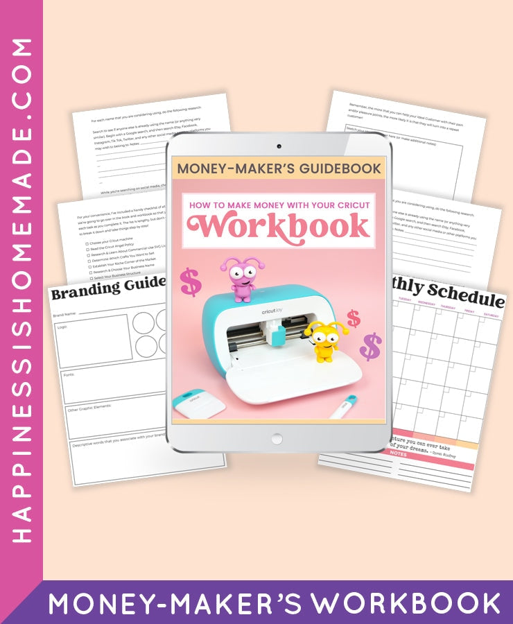 Money Machine Workbook Money-Maker's Workbook: Cricut – Happiness is Homemade
