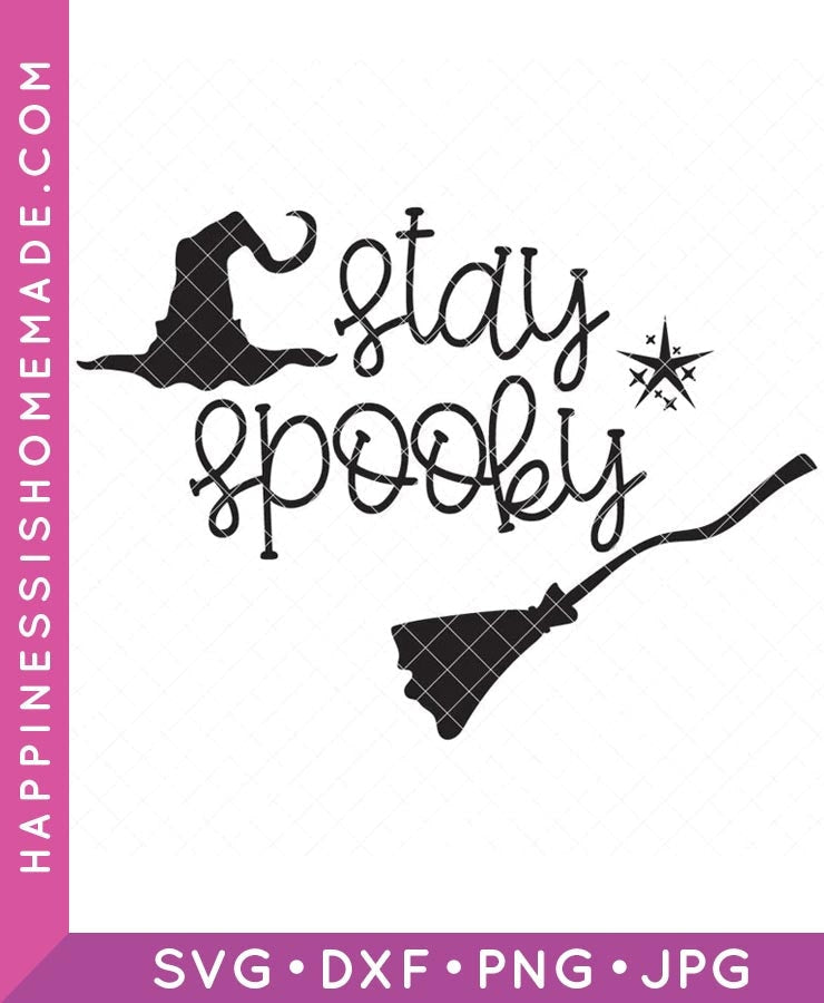 Stay Spooky SVG – Happiness is Homemade