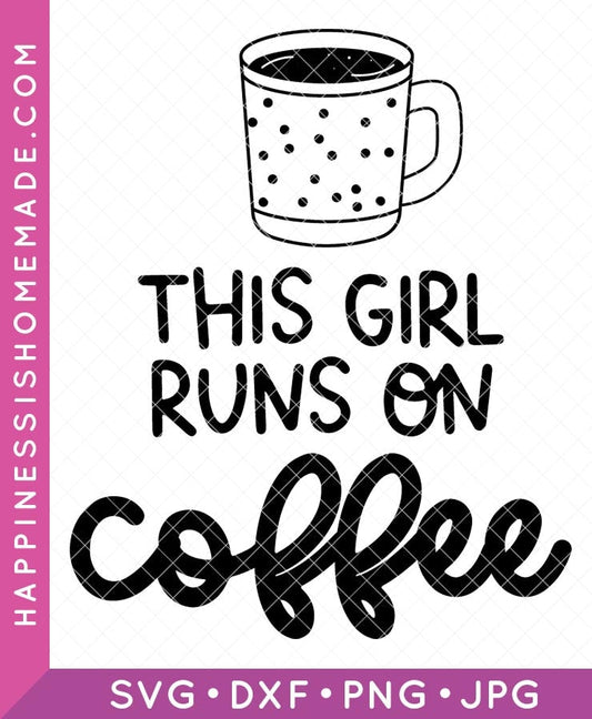 This Girl Runs on Coffee SVG