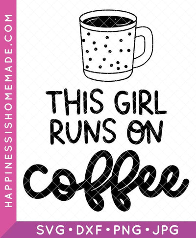 This Girl Runs on Coffee SVG